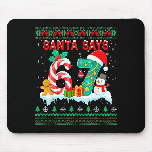 Santa Says 67 Christmas Ugly Sweater 6 7 Six Seven Muismat (Voorkant)