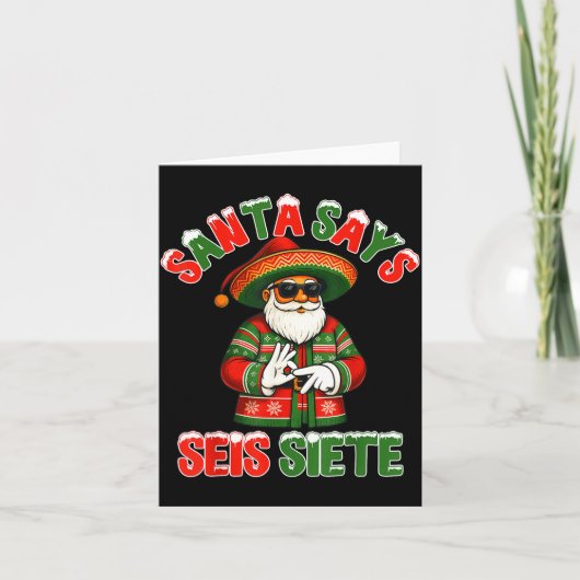 Santa Says Seis Siete 6 7 Meme Christmas Mexican S Kaart (Voorkant)