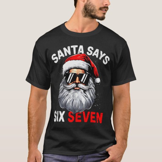 Santa Says Six Seven 6 7 Gen Z Alpha Meme Slang Ch T-shirt (Voorkant)