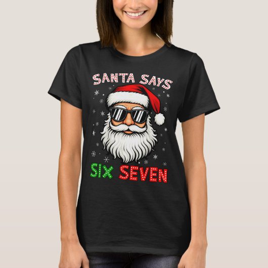 Santa Says Six Seven 6 7 Gen Z Alpha Meme Slang Ch T-shirt (Voorkant)