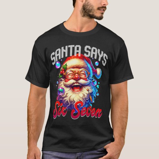 Santa Says Six Seven 6 7 Gen Z Alpha Meme Slang Ch T-shirt (Voorkant)