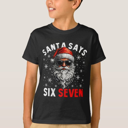 Santa Says Six Seven 6 7 Gen Z Alpha Meme Slang Ch T-shirt (Voorkant)