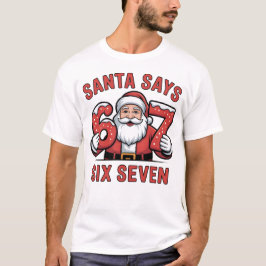 santa says six seven t-shirt