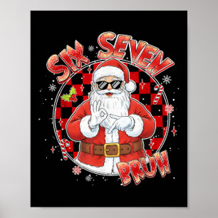 Santa Sick Zeven Bruh 67 Zes Zeven Meme Trending P Poster