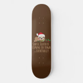 SANTA SLOTH KOMT NAAR TOWN... UITEINDELIJK PERSOONLIJK SKATEBOARD (Voorkant)