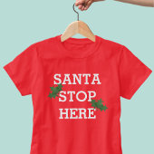 Santa Stop hier Funny Kerstfeestdag T-Shirt