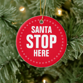 Santa Stop hier rood en grappig kerstfeest Keramisch Ornament