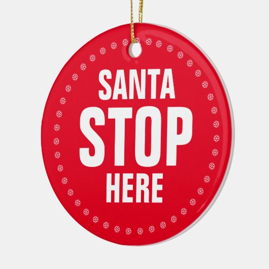 Santa Stop hier rood en grappig kerstfeest Keramisch Ornament (Links)