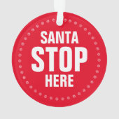 Santa Stop hier rood en grappig kerstfeest Ornament (achterkant)