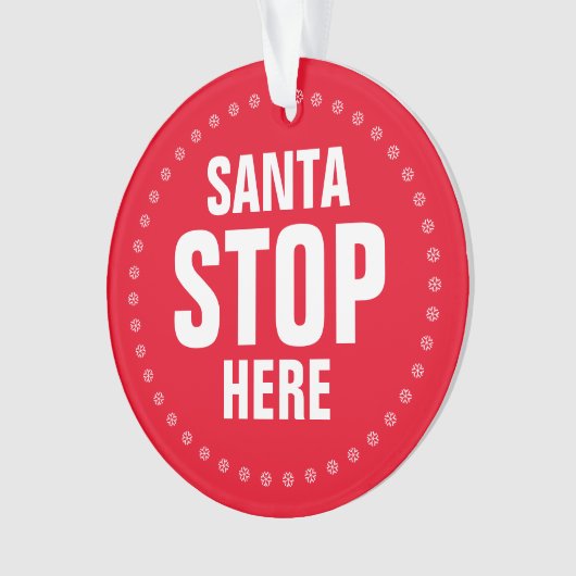 Santa Stop hier rood en grappig kerstfeest Ornament (voorkant)
