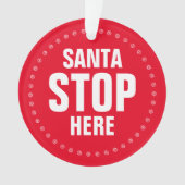 Santa Stop hier rood en grappig kerstfeest Ornament (voorkant)