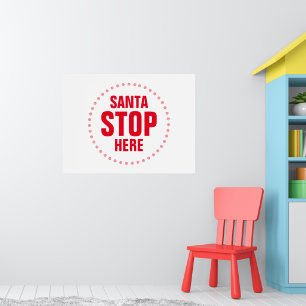 Santa Stop hier rood en wit grappig Poster