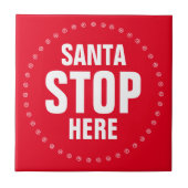 Santa Stop hier rood en wit grappig Tegeltje (Voorkant)