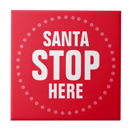 Santa Stop hier rood en wit grappig Tegeltje (Voorkant)