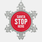 Santa Stop hier rood en wit grappig Tin Sneeuwvlok Ornament (Voorkant)