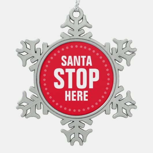 Santa Stop hier rood en wit grappig Tin Sneeuwvlok Ornament (Voorkant)
