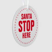 Santa Stop hier rood, leuk kerkerst Ornament (voorkant)