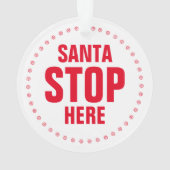 Santa Stop hier rood, leuk kerkerst Ornament (achterkant)