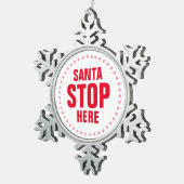 Santa Stop hier rood wit grappig Tin Sneeuwvlok Ornament (Rechts)