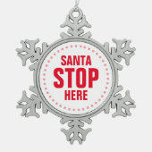 Santa Stop hier rood wit grappig Tin Sneeuwvlok Ornament (Voorkant)