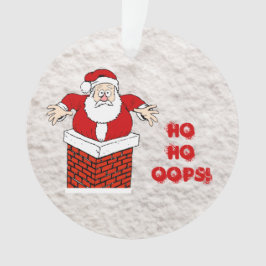 Santa Stuck in Chimney Ho Ho Oops. Ornament