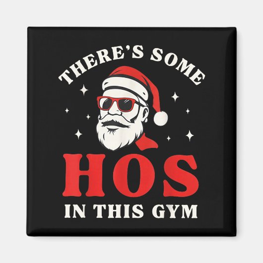Santa There's Some Hos In This Gym  Magneet (Voorkant)
