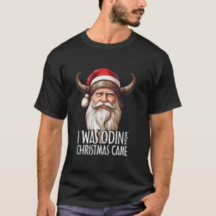 Santa Viking Christmas Mannen Ik was Odin Voor Chr T-shirt