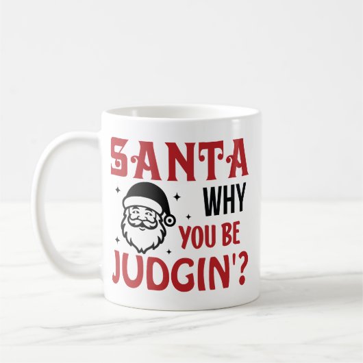 Santa Why You Be Judgin' Funny Koffiemok (Links)