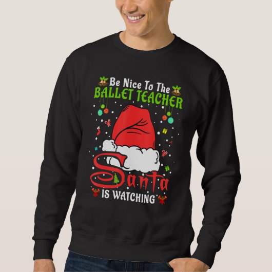 Santa Xmas Pajamas Be Nice To The Ballet Teacher C Trui (Voorkant)