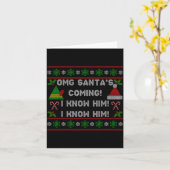 Santa's Coming! I Know Him! Ugly Christmas Sweater Kaart (Gele Bloem)