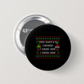 Santa's Coming! I Know Him! Ugly Christmas Sweater Ronde Button 5,7 Cm (Voorkant /achterkant)