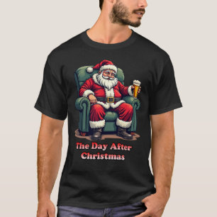 Santa's Day Off Post Xmas Beer Chill T-shirt