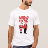 Santa's Favoriete Felon Trump Kerst Republikein T-shirt (Voorkant)