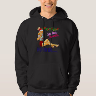 Santa's favoriete Ho Ho Ho Nice Naughty Dirty Joke Hoodie
