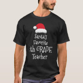 Santas Favoriete kerst van de 8e graad leraar T-shirt (Voorkant)