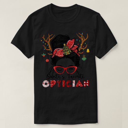 Santa's favoriete kerstboodschap voor Opticien Bun T-shirt (Design voorkant)