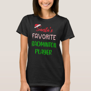 Santas Favorite Badminton Player Badminton Chris T-shirt