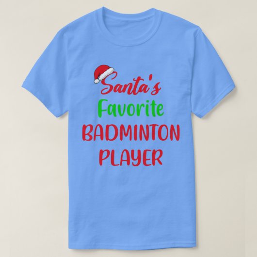 Santas Favorite Badminton Player Gift Badminton Ch T-shirt (Design voorkant)
