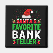 Santa's Favorite Bank Teller Christmas Matching Co Magneet (Voorkant)