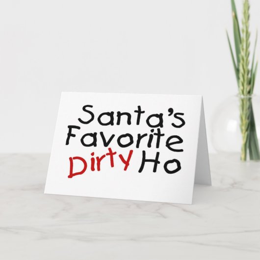 Santas Favorite Dirty Ho Feestdagen Kaart (Voorkant)
