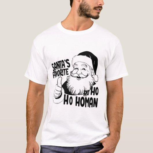 Santa's Favorite Ho-Ho-Homan! 🎅 ✨ T-shirt (Voorkant)