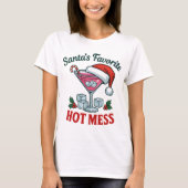 Santa's Favorite Hot Mess Glam Sassy Holiday T-shirt (Voorkant)
