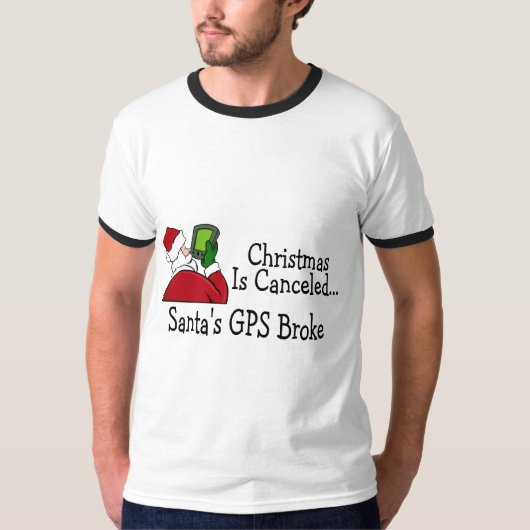 Santas GPS Broke Kerstmis is geannuleerd T-shirt (Voorkant)