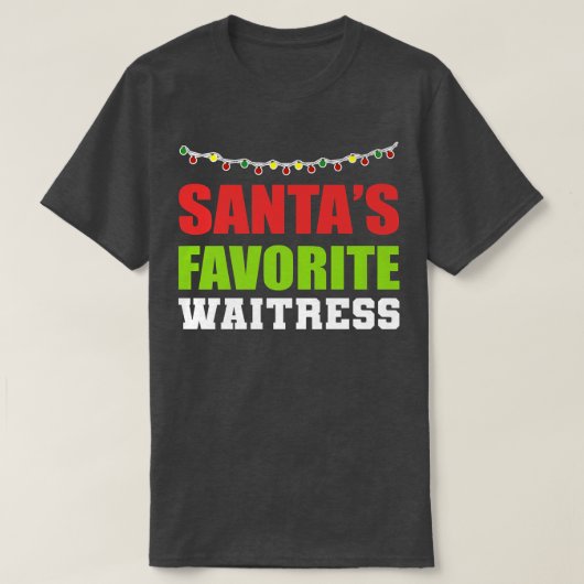 Santas Most Favorite Waitress Dedicated Waitress T-shirt (Design voorkant)