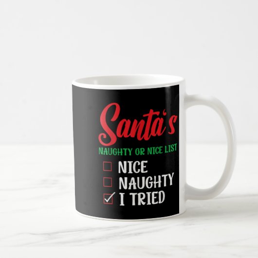 Santa's Naughty Or Nice List I Tried Christmas Koffiemok (Rechts)