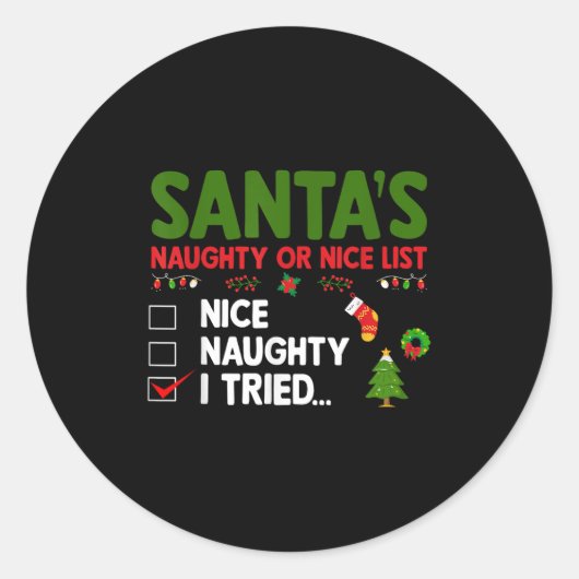 Santa's Naughty Or Nice List I Tried Christmas  Ronde Sticker (Voorkant)