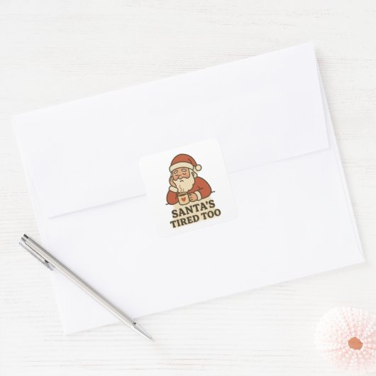 Santa's tired too - funny christmas vierkante sticker (Envelop)