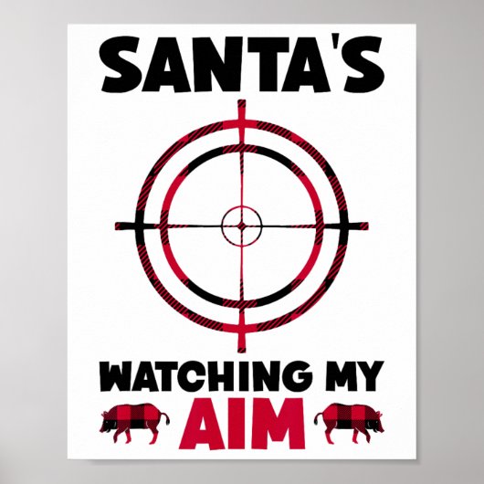 Santa's Watching My Aim - Boar Hog Hunting 1  Poster (Voorkant)