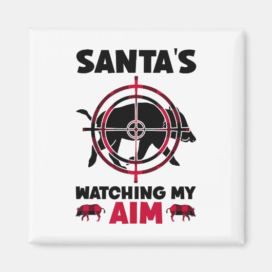 Santa's Watching My Aim - Boar Hog Hunting Magneet (Voorkant)
