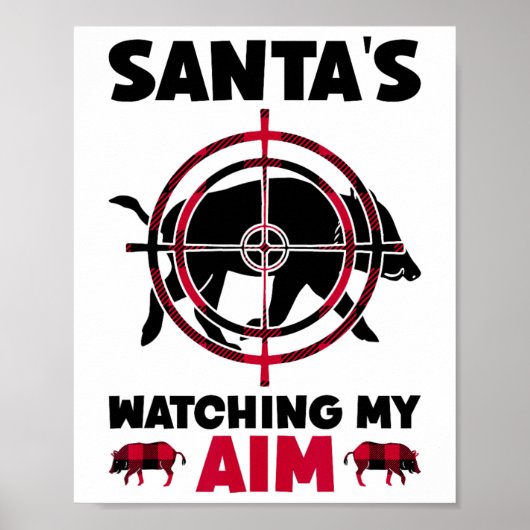 Santa's Watching My Aim - Boar Hog Hunting  Poster (Voorkant)